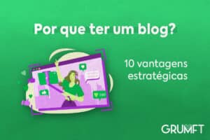 Por que ter um blog? 10 vantagens estratégicas