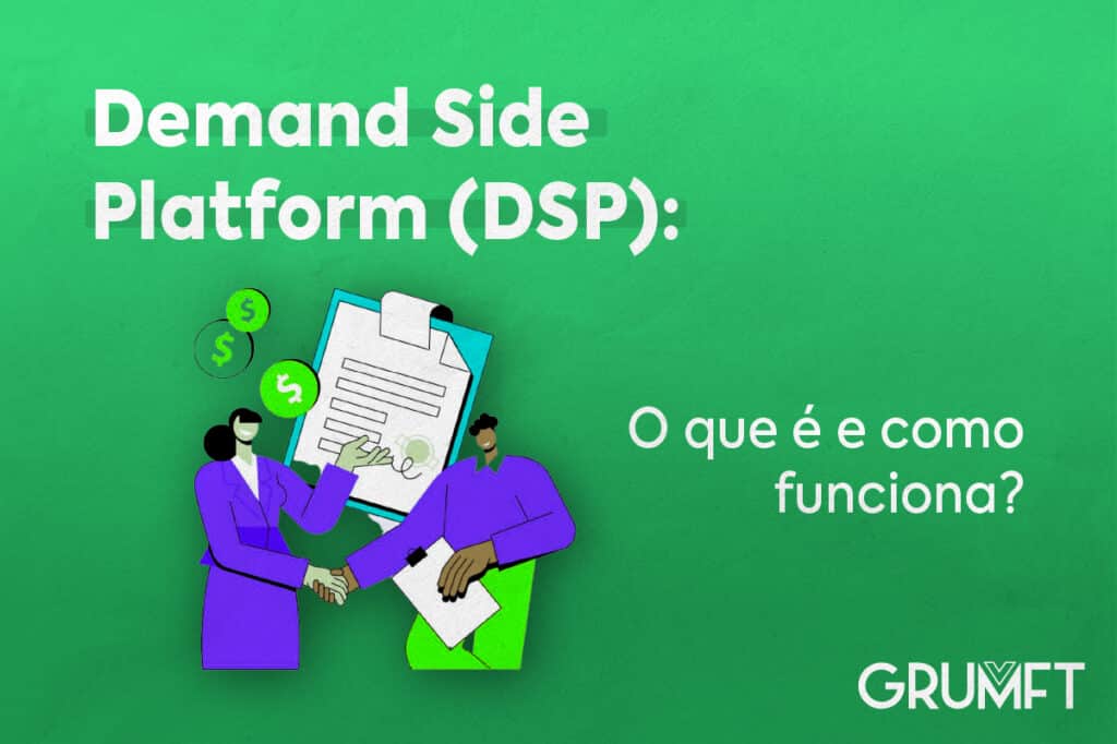 Demand Side Platform (DSP): o que é e como funciona?