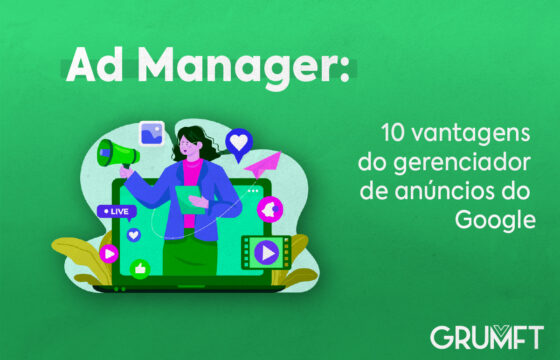 Google Ad Manager: 10 vantagens do gerenciador de anúncios
