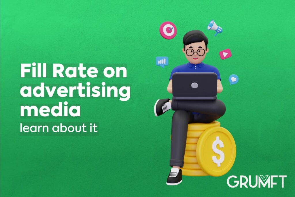 Fill Rate on advertising media; learn about it 