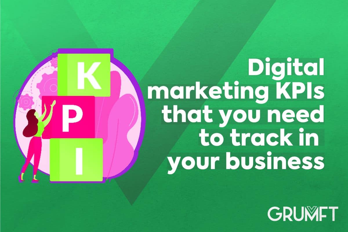 Digital marketing KPIs that you need to track in your business