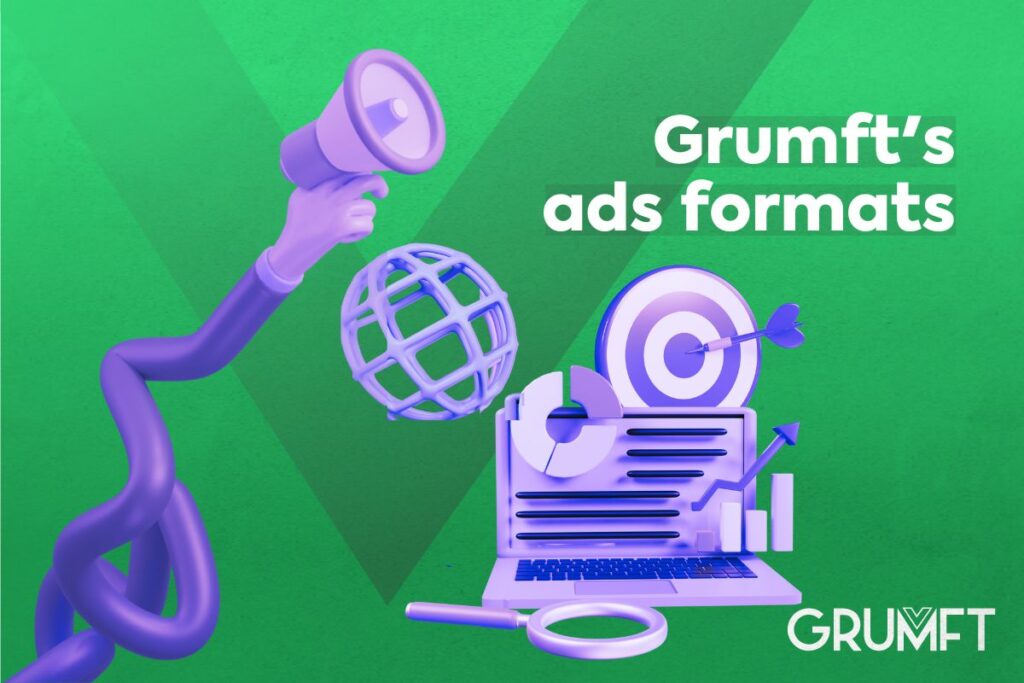 Grumft’s ads formats