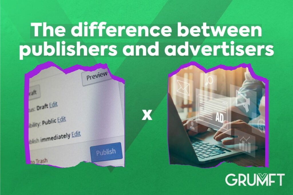 The difference between publishers and advertisers