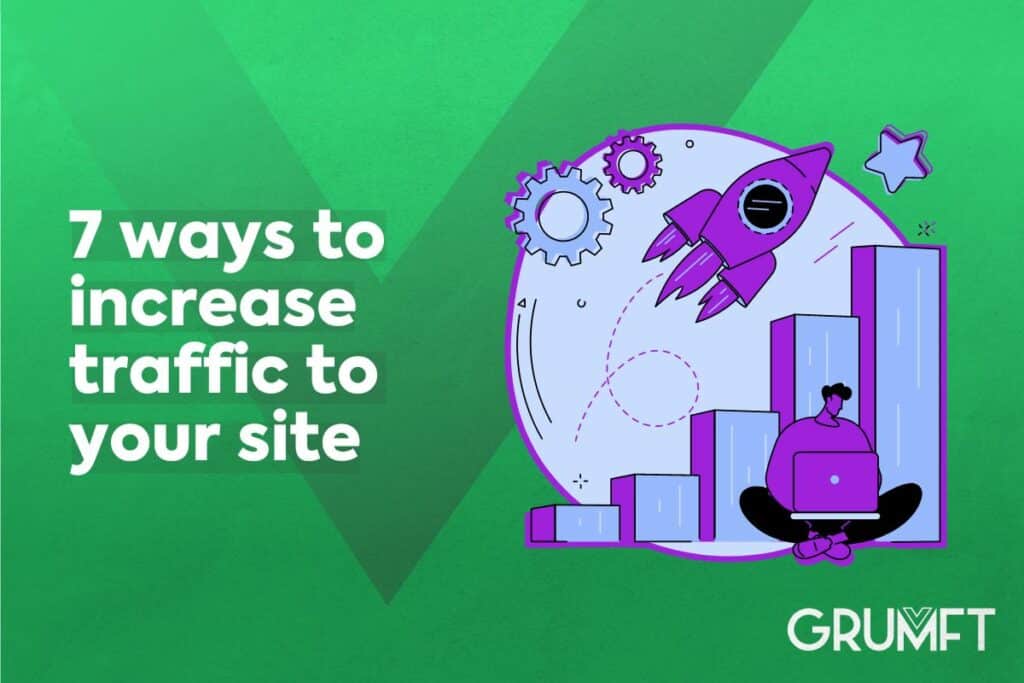 7 ways to increase traffic to your site 