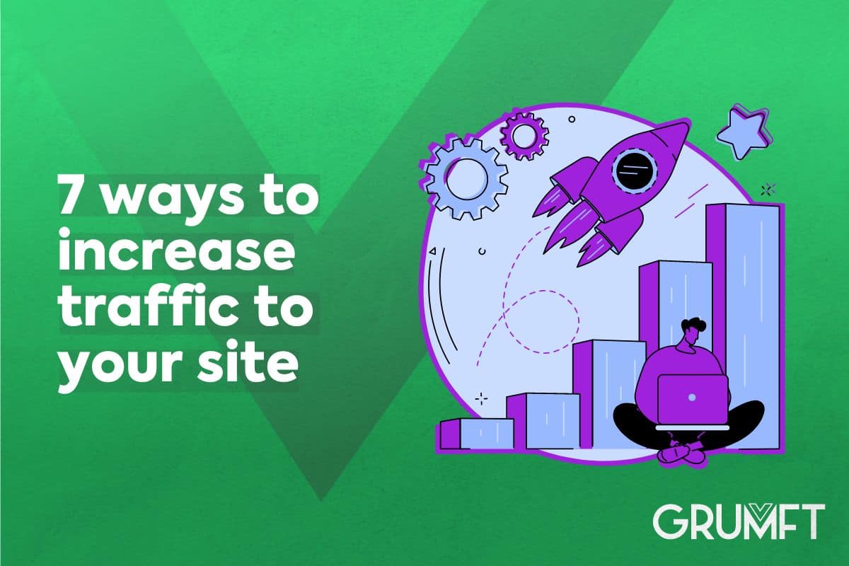 7 ways to increase traffic to your site