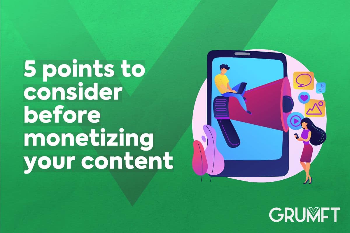 5 points to consider before monetizing your content