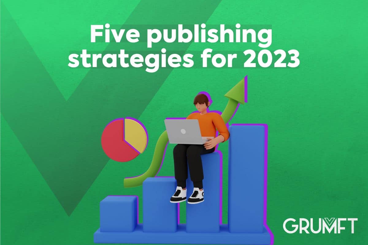 Five publishing strategies for 2023