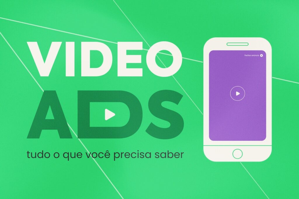 Video Ads (Anúncios de Vídeo): Maximize a Lucratividade