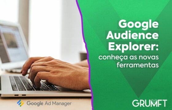 Google Audience Explorer: novas ferramentas