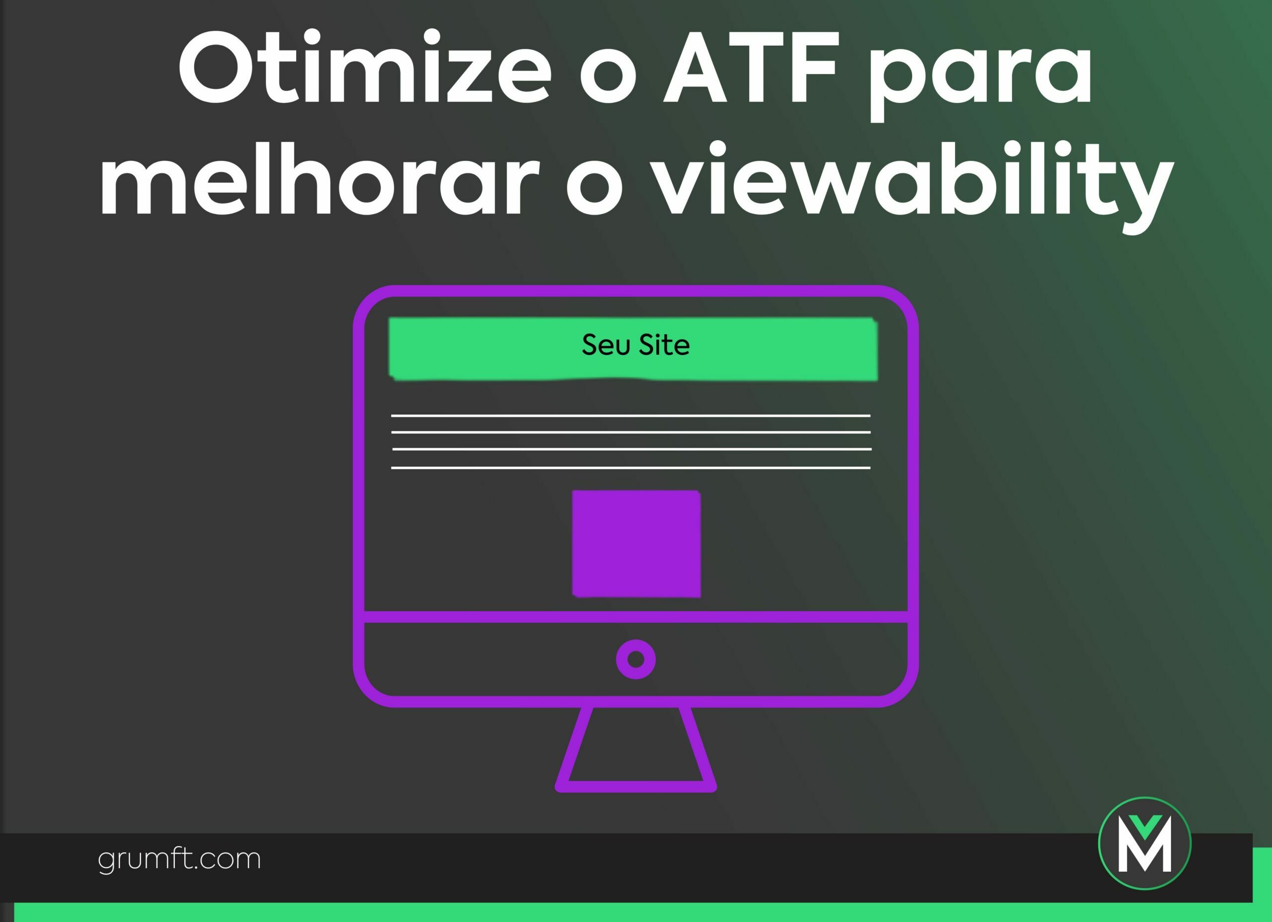 Otimize o ATF para melhorar o viewability