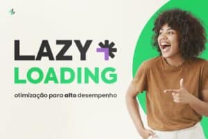 Lazy Loading: Otimização para Alto Desempenho