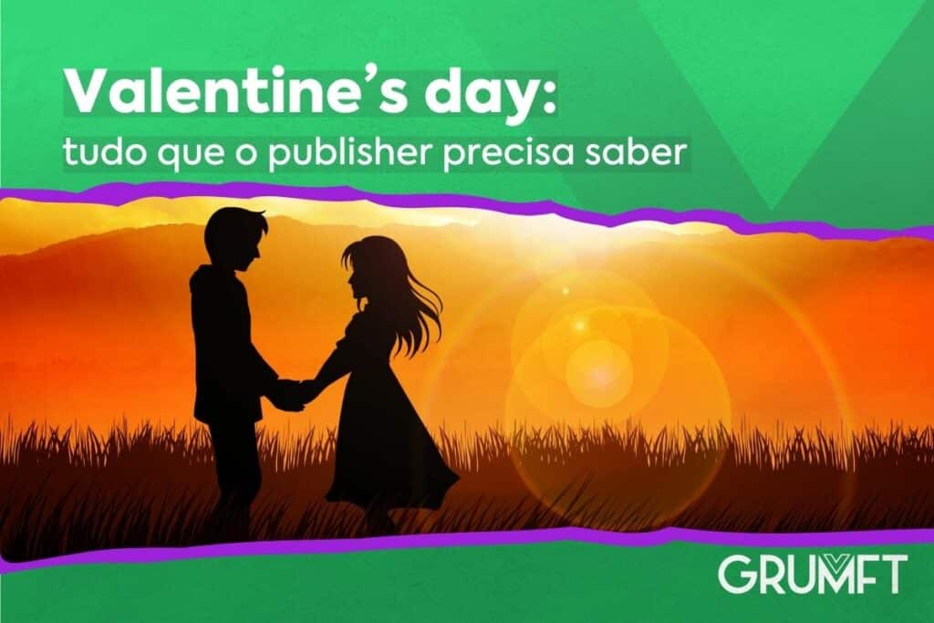 Valentine’s day (2022): tudo que um publisher precisa saber
