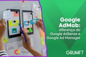 Google AdMob: diferença do Google Ad Manager e AdSense