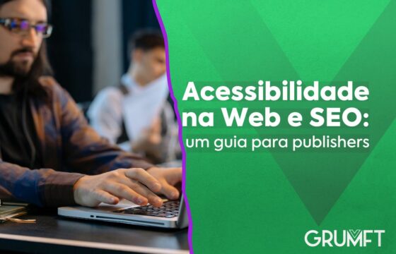Acessibilidade na Web e SEO: um guia para publishers