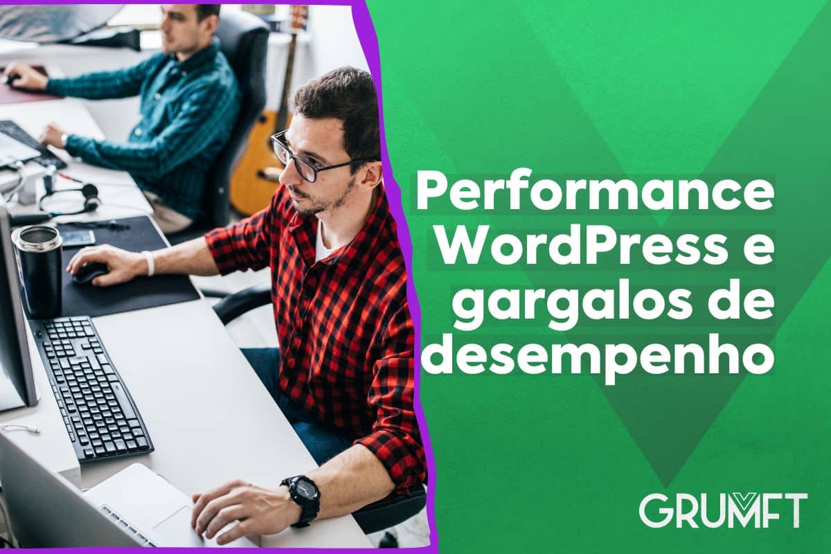 Performance WordPress e gargalos de desempenho