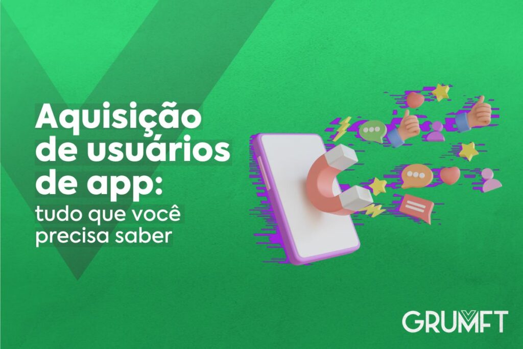 Aquisição de usuário de  apps: tudo que você precisa saber