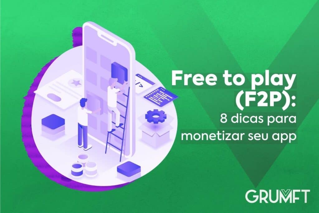 Free to play (F2P): 8 dicas para monetizar seu app