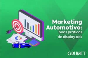Marketing Automotivo: boas práticas no display ads