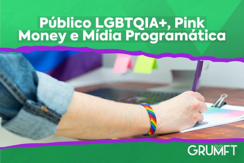 Público LGBTQIA+, Pink Money e Mídia Programática