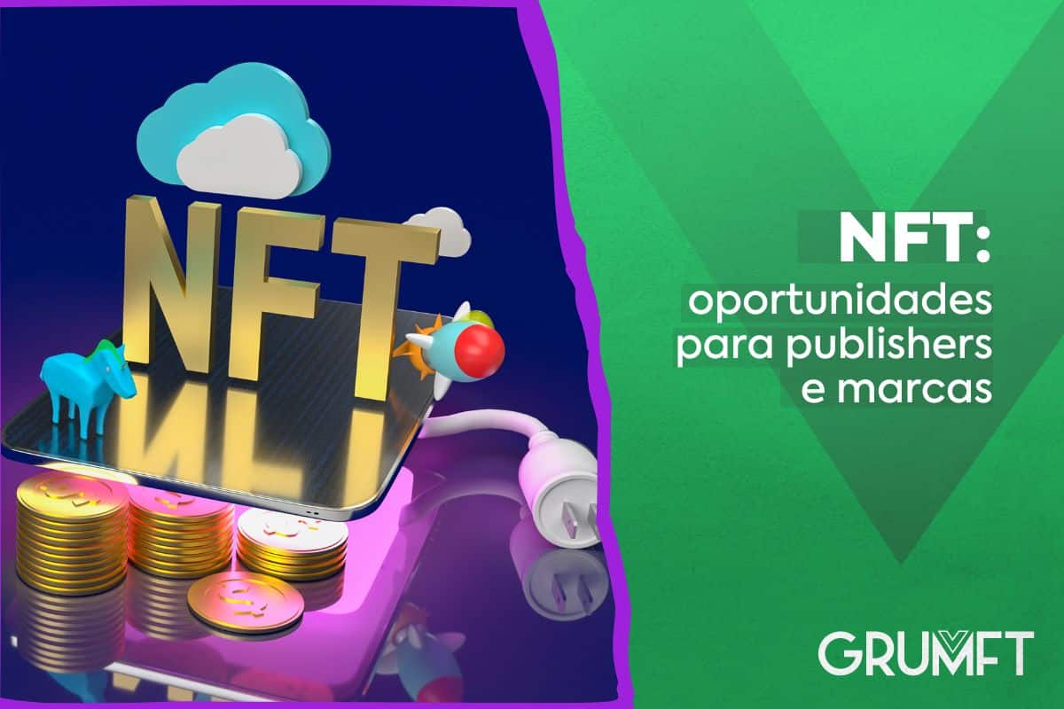 NFT: oportunidades para publishers e marcas