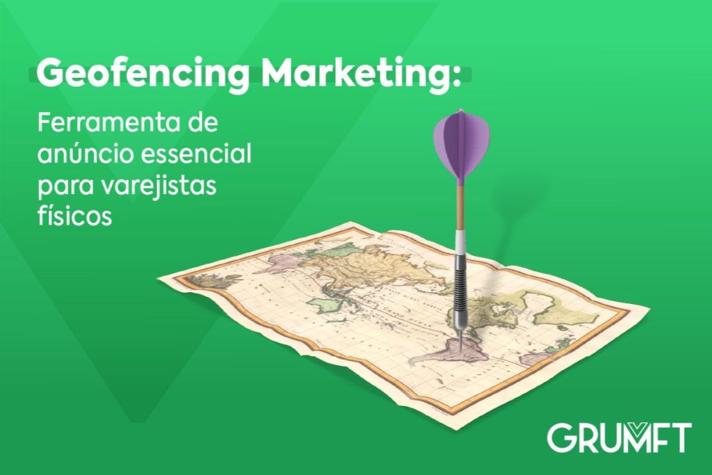 Geofencing Marketing para varejistas físicos