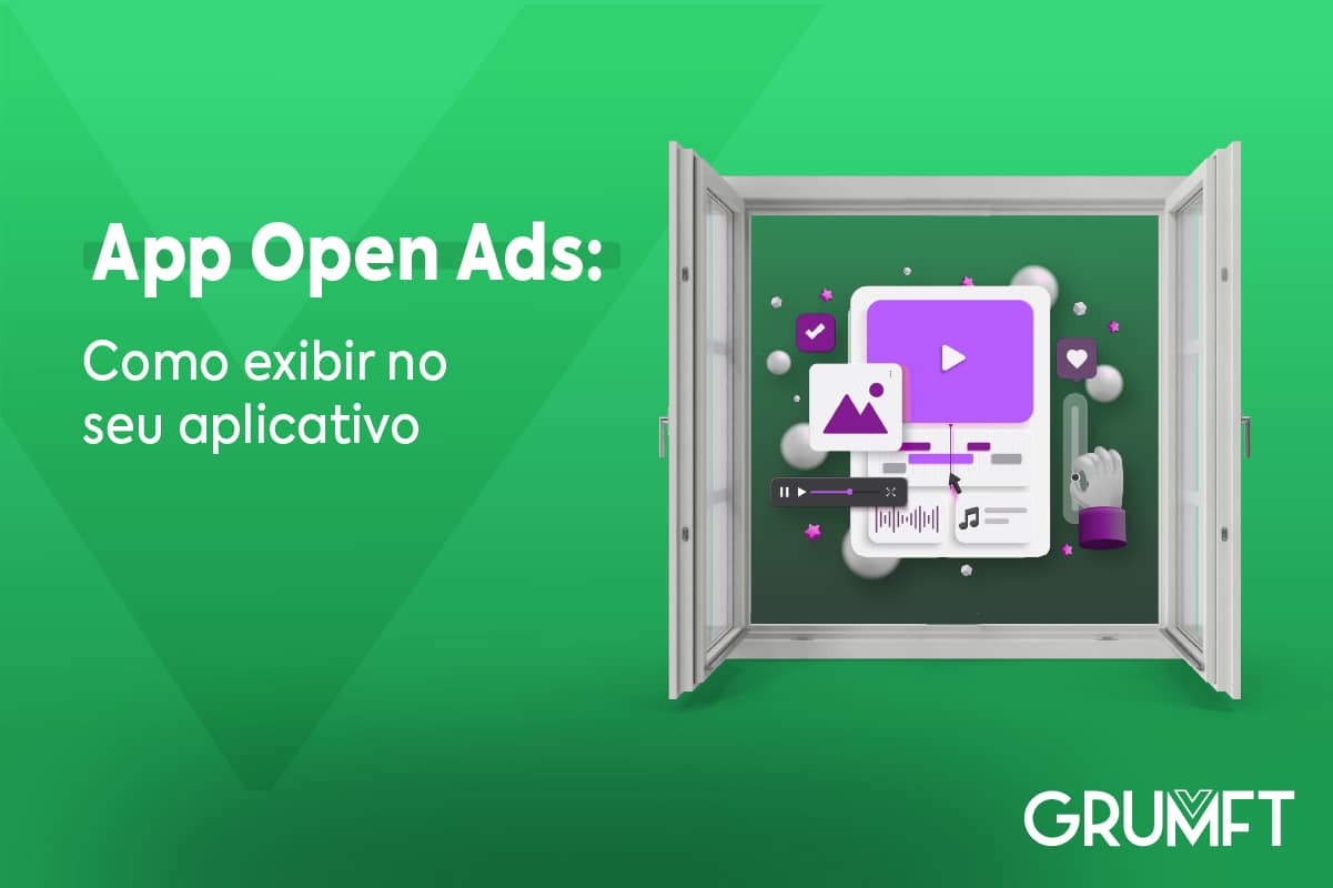 App open ads (anúncio de abertura do app): como exibir?