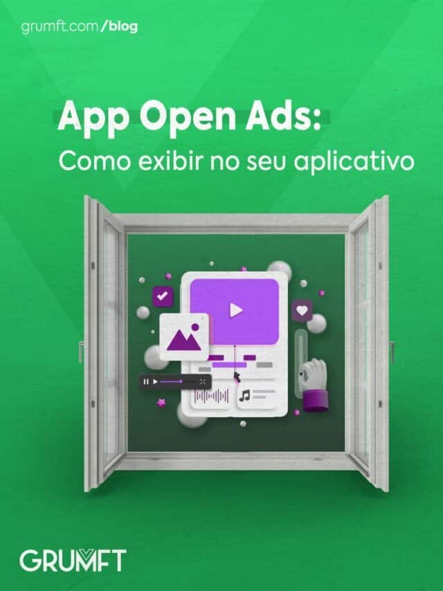 App Open ads: Como exibir?