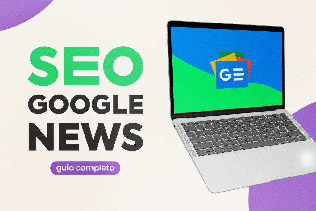 Domine o SEO Google News: Guia Completo