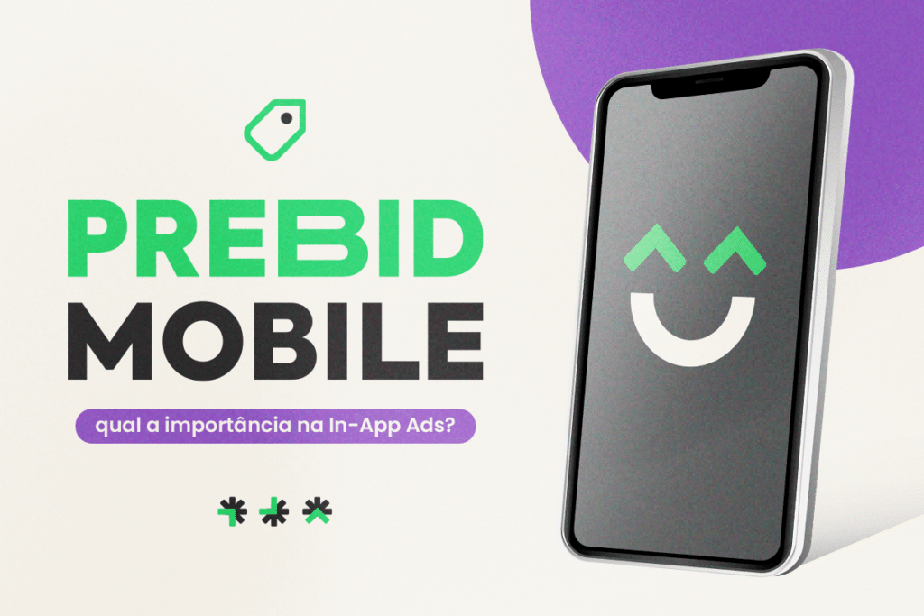 Prebid Mobile: Qual a Importância na In-App Ads?