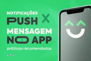 Notificação Push x Mensagem no App: Práticas Recomendadas