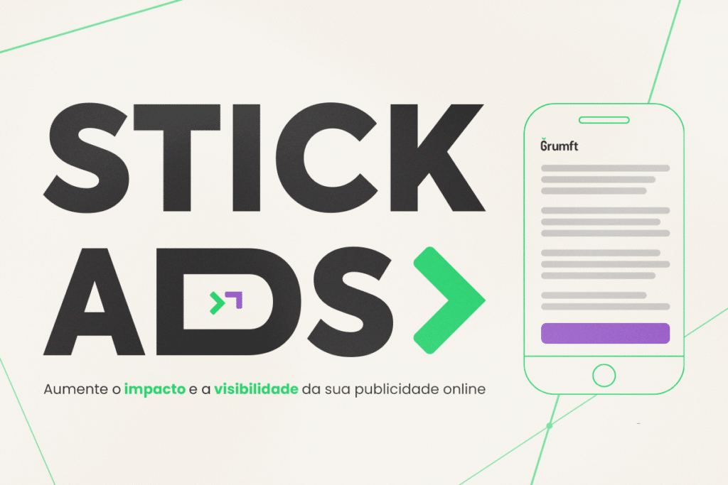 Stick Ads (Anúncios Fixos): Aumente o Impacto e a Visibilidade