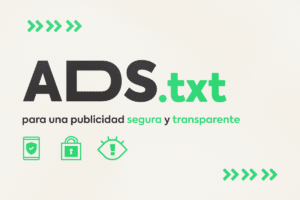 Ads.txt para una Publicidad Segura y Transparente