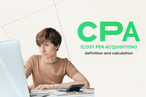 Cost Per Acquisition (CPA): Definition and Calculation