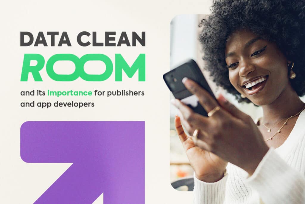 Data Clean Rooms: A Must-Have for Publishers and App Developers