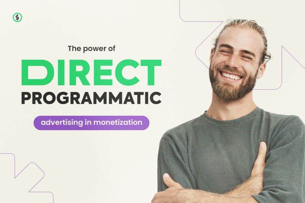 The Power of Direct Programmatic Advertising in Monetization