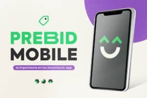 Prebid Mobile: La Importancia en los Anuncios In-App