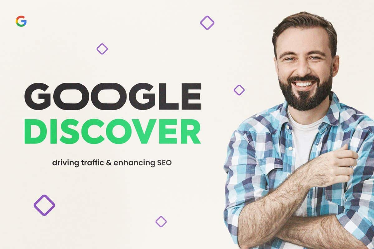 Google Discover: Driving Traffic & Enhancing SEO