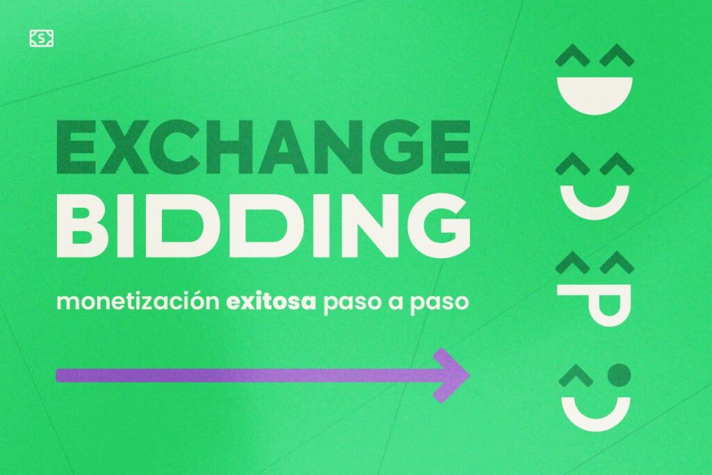 Exchange Bidding: Monetización Exitosa Paso a Paso