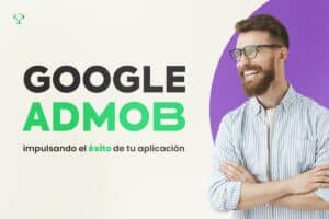 Google AdMob: Impulsando el Éxito de tu Aplicación