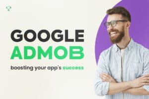 Google AdMob: Boosting Your App’s Success