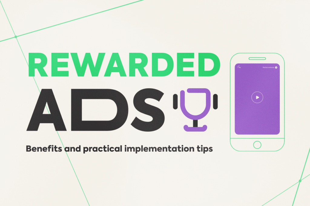Rewarded Ads: Benefits and Practical Implementation Tips