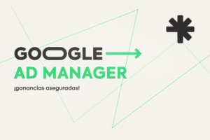 Google Ad Manager: ¡Ganancias asseguradas!