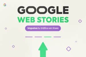 Google Web Stories: Impulsa tu Tráfico en Línea