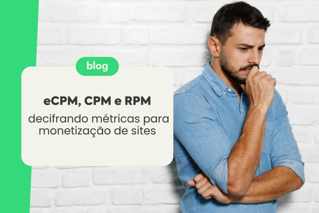 eCPM, CPM e RPM: Decifrando Métricas para Monetização de Sites