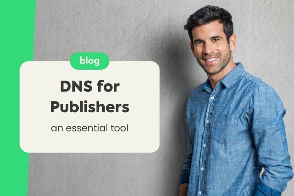 DNS for Publishers: An Essential Tool