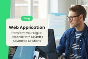 Web Application: 5 Strategic Solutions from Grumft