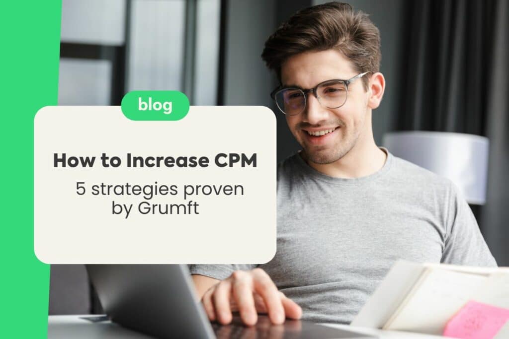 How to Increase CPM: 5 Strategies Proven by Grumft