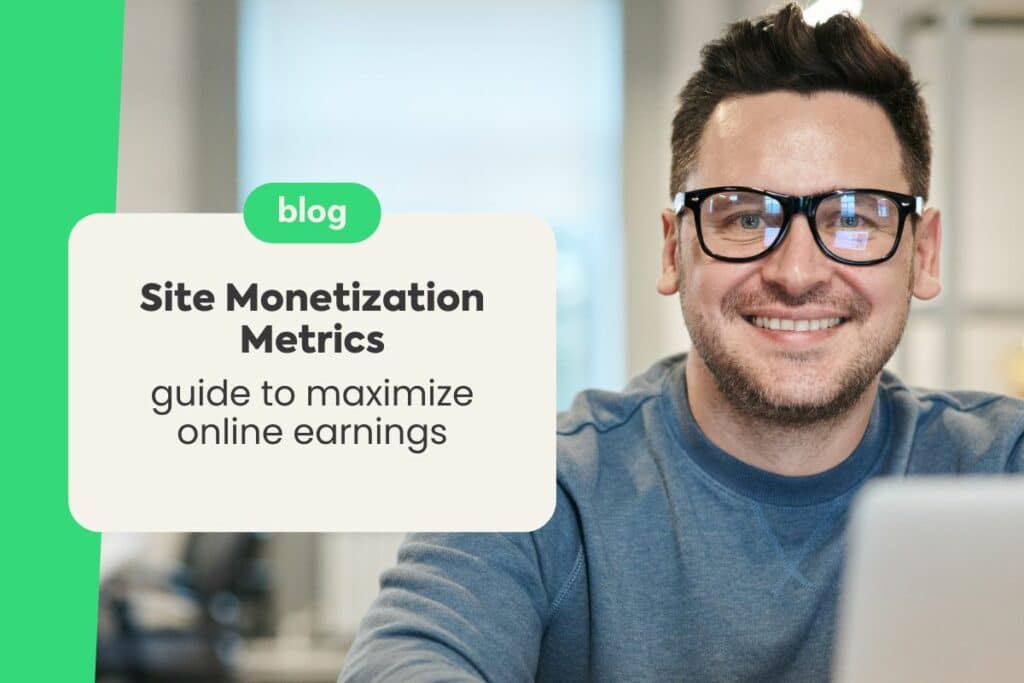 Site Monetization Metrics: Guide to Maximize Online Earnings