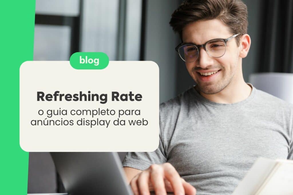 Refresh Rate em Anúncios Display da Web: O Guia Completo