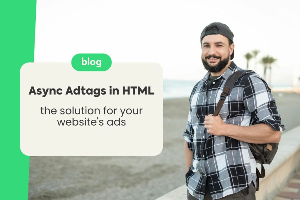 Async Adtags in HTML: The solution for your website’s ads